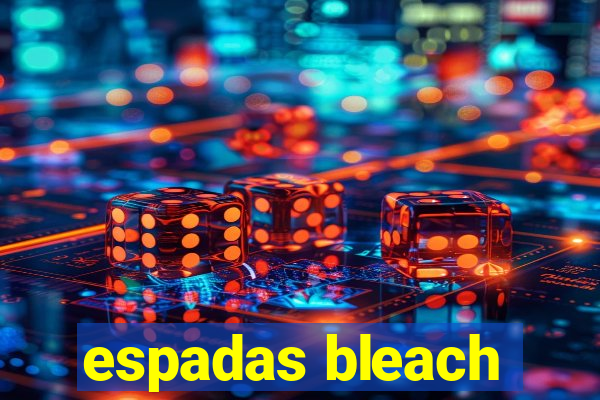 espadas bleach